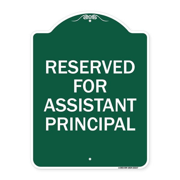Reserved for Assistant Principal, Green & White Aluminum Sign, 18" x 24", GW-1824-23217